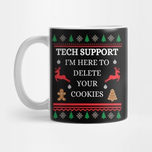 Tech Support I'm Here To Delete Your Cookies Mug